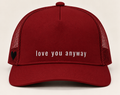 coming soon: love you anyway trucker hat