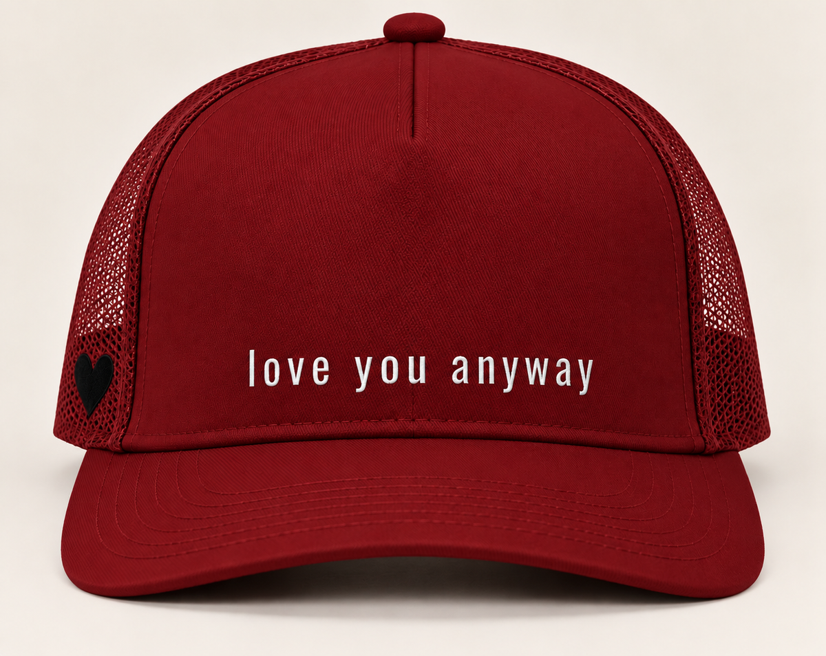 coming soon: love you anyway trucker hat
